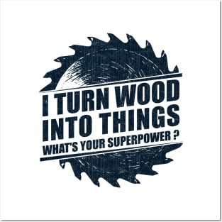 Mens I Turn Wood into Things Superpower Woodworking print Posters and Art